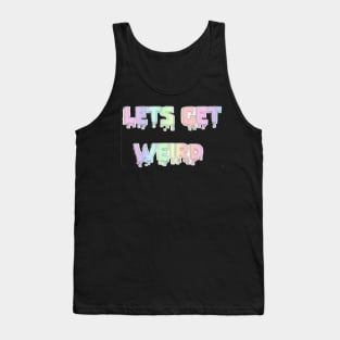 get weird Tank Top